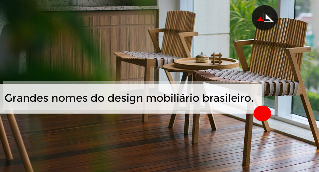 Grandes nomes do design mobiliário brasileiro